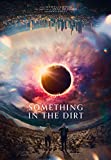 Something In The Dirt [Blu-ray]